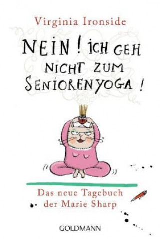 Kniha Nein! Ich geh nicht zum Seniorenyoga! Virginia Ironside