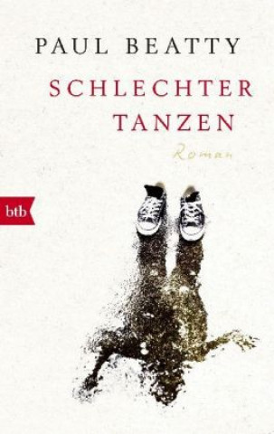 Kniha Schlechter tanzen Paul Beatty