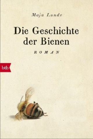 Könyv Die Geschichte der Bienen Maja Lunde
