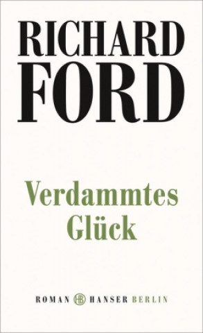 Kniha Verdammtes Glück Richard Ford