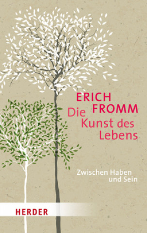 Kniha Die Kunst des Lebens Erich Fromm