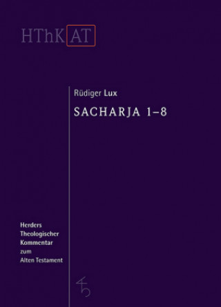 Könyv Sacharja 1-8 Rüdiger Lux