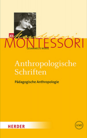 Könyv Anthropologische Schriften II Maria Montessori