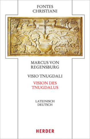 Kniha Visio Tnugdali - Vision des Tnugdal Marcus von Regensburg