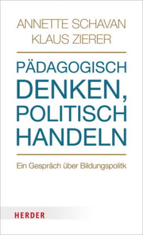 Knjiga Pädagogisch denken - politisch handeln Annette Schavan