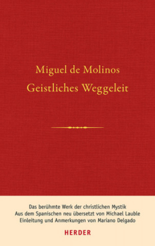 Könyv Geistliches Weggeleit zur vollkommenen Kontemplation und zum inneren Frieden Miguel De Molinos