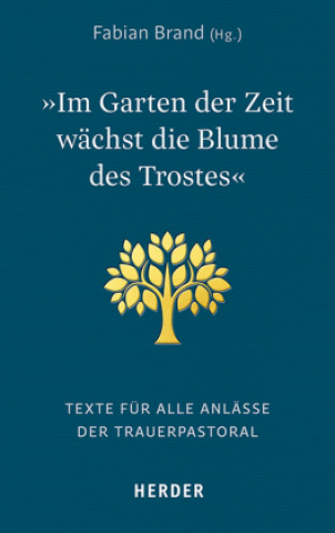 Könyv "Im Garten der Zeit wächst die Blume des Trostes" Fabian Brand