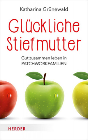 Книга Glückliche Stiefmutter Katharina Grünewald