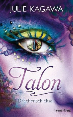 Kniha Talon - Drachenschicksal Julie Kagawa