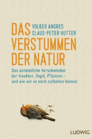 Kniha Das Verstummen der Natur Volker Angres