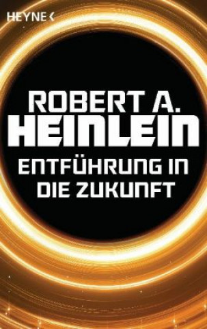 Kniha Entführung in die Zukunft Robert A. Heinlein