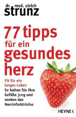 Livre 77 Tipps für ein gesundes Herz Ulrich Strunz