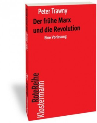 Kniha Der frühe Marx und die Revolution Peter Trawny