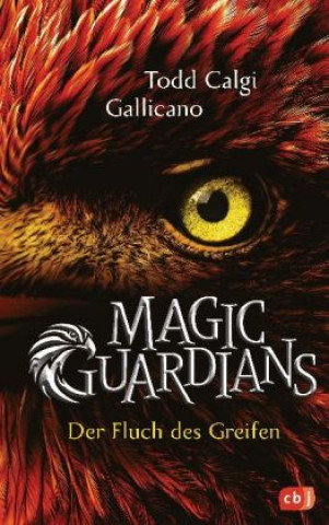 Kniha Magic Guardians - Der Fluch des Greifen Todd Calgi Gallicano