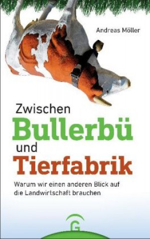Kniha Zwischen Bullerbü und Tierfabrik Andreas Möller