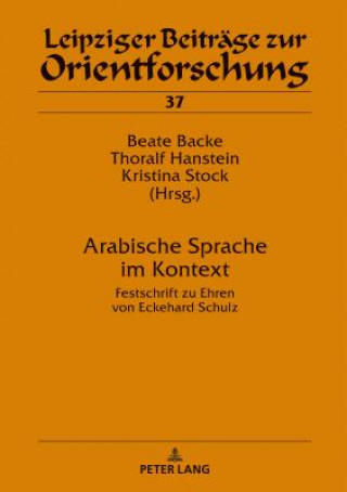 Kniha Arabische Sprache im Kontext; Festschrift zu Ehren von Eckehard Schulz Beate Backe