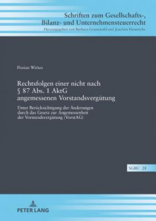 Książka Rechtsfolgen Einer Nicht Nach  87 Abs. 1 Aktg Angemessenen Vorstandsverguetung Florian Wirkes