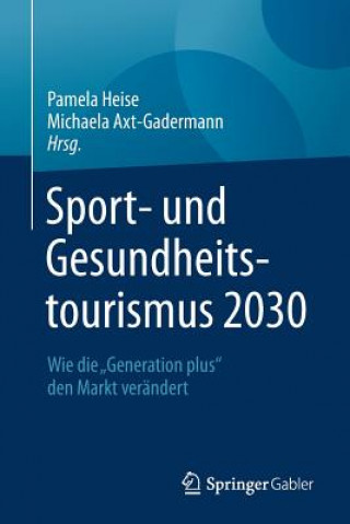 Kniha Sport- Und Gesundheitstourismus 2030 Pamela Heise
