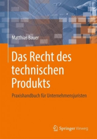 Kniha Das Recht des technischen Produkts Matthias Bauer