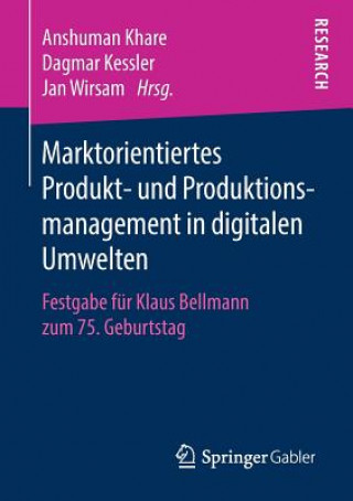 Knjiga Marktorientiertes Produkt- Und Produktionsmanagement in Digitalen Umwelten Anshuman Khare