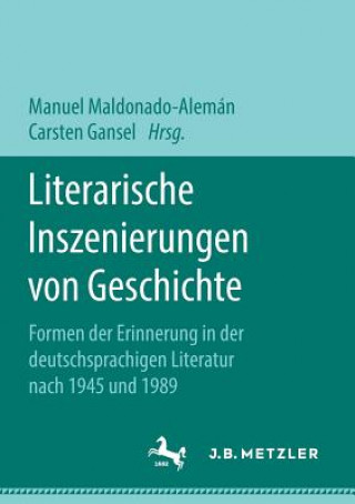 Carte Literarische Inszenierungen Von Geschichte Carsten Gansel