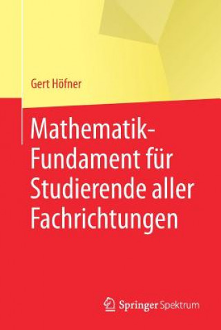 Kniha Mathematik-Fundament Fur Studierende Aller Fachrichtungen Gert Höfner