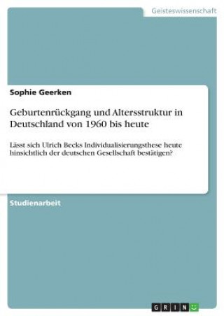 Kniha Geburtenrückgang und Altersstruktur in Deutschland von 1960 bis heute Sophie Geerken
