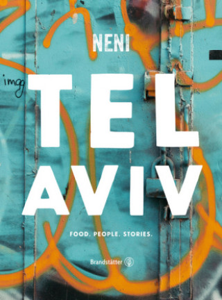 Kniha Tel Aviv by Neni. Food. People. Stories. Haya Molcho