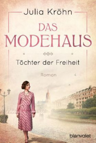 Kniha Das Modehaus - Töchter der Freiheit Julia Kröhn