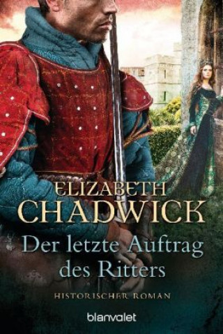 Kniha Der letzte Auftrag des Ritters Elizabeth Chadwick