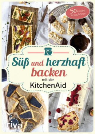 Książka Süß und herzhaft backen mit der KitchenAid Stephanie Just