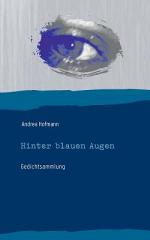 Knjiga Hinter blauen Augen Andrea Hofmann