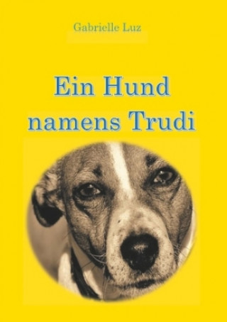 Knjiga Ein Hund namens Trudi Gabrielle Luz