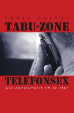 Könyv Tabu- Zone Telefonsex Sonja Berner