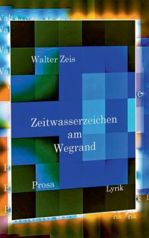 Buch Zeitwasserzeichen am Wegrand Walter Zeis