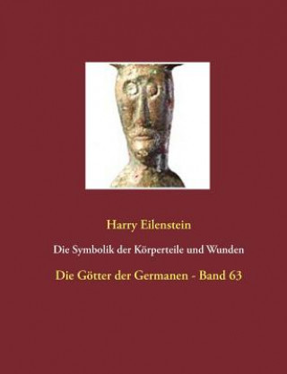 Knjiga Symbolik der Koerperteile und Wunden Harry Eilenstein