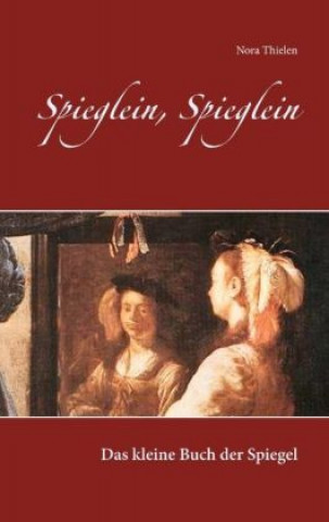 Kniha Spieglein, Spieglein Nora Thielen