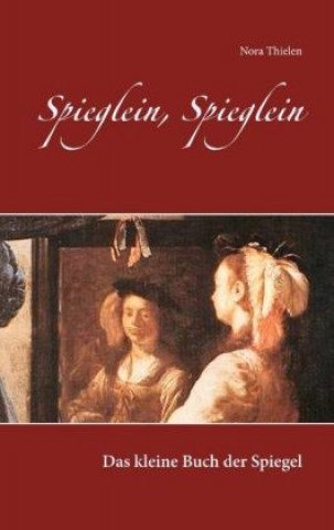 Book Spieglein, Spieglein Nora Thielen