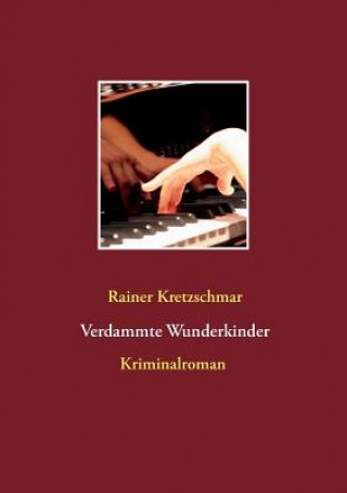 Book Verdammte Wunderkinder Rainer Kretzschmar