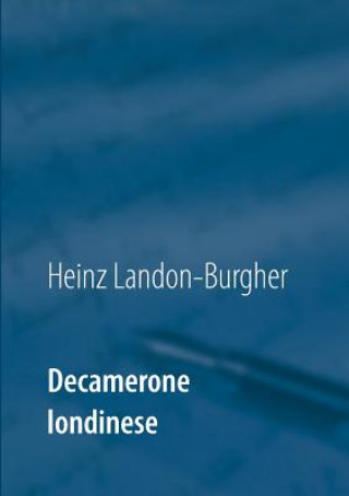 Kniha Decamerone londinese Heinz Landon-Burgher