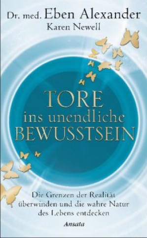 Kniha Tore ins unendliche Bewusstsein Eben Alexander