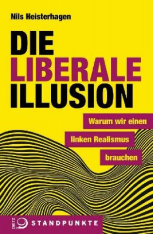 Książka Die liberale Illusion Nils Heisterhagen