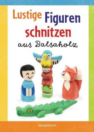 Książka Lustige Figuren schnitzen aus Balsaholz Norbert Pautner