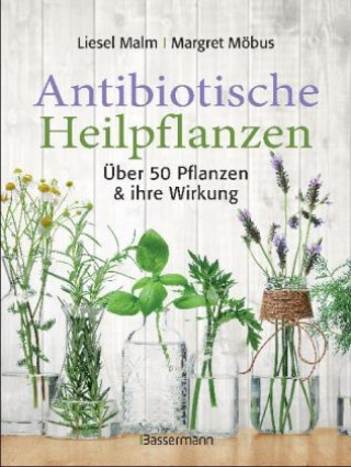 Книга Antibiotische Heilpflanzen Liesel Malm