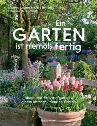 Book Ein Garten ist niemals fertig Manfred Lucenz