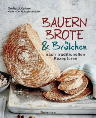 Kniha Bauernbrote & Brötchen nach traditionellen Rezepturen Gerhard Kellner