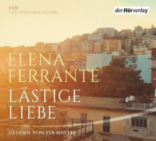 Hanganyagok Lästige Liebe Elena Ferrante