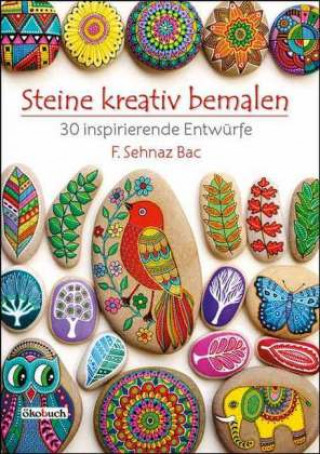 Kniha Steine kreativ bemalen F. Sehnaz Bac
