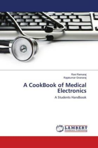 Kniha A CookBook of Medical Electronics Ravi Ramaraj