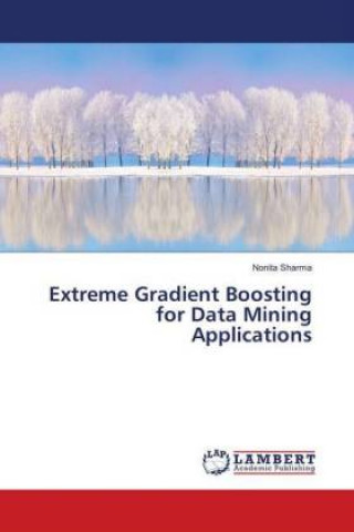 Βιβλίο Extreme Gradient Boosting for Data Mining Applications Nonita Sharma